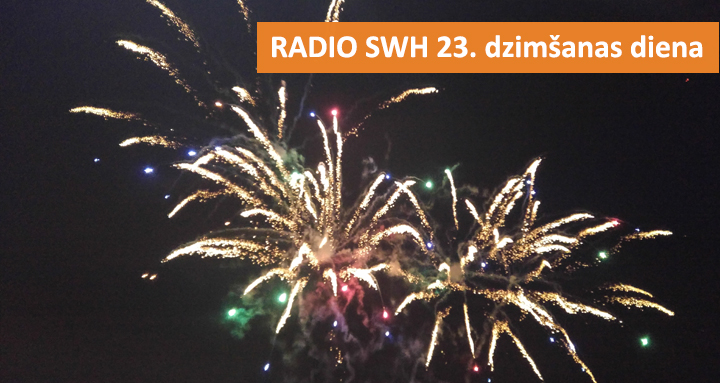 Radio SWH 23. dzimšanas dienu dārdināja ar salūtu