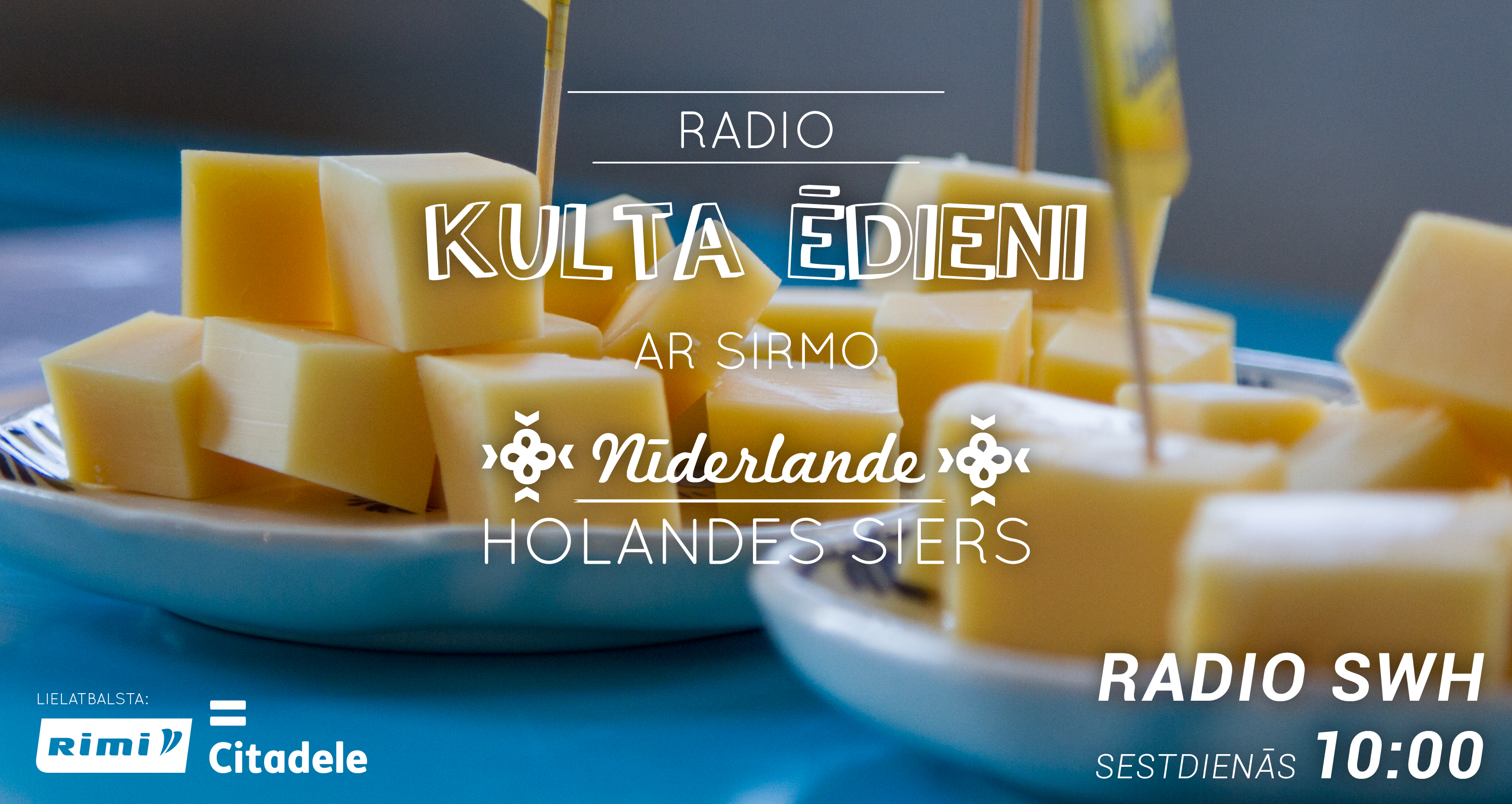 Radio Kulta Ēdieni – NĪDERLANDE. Holandes siers.
