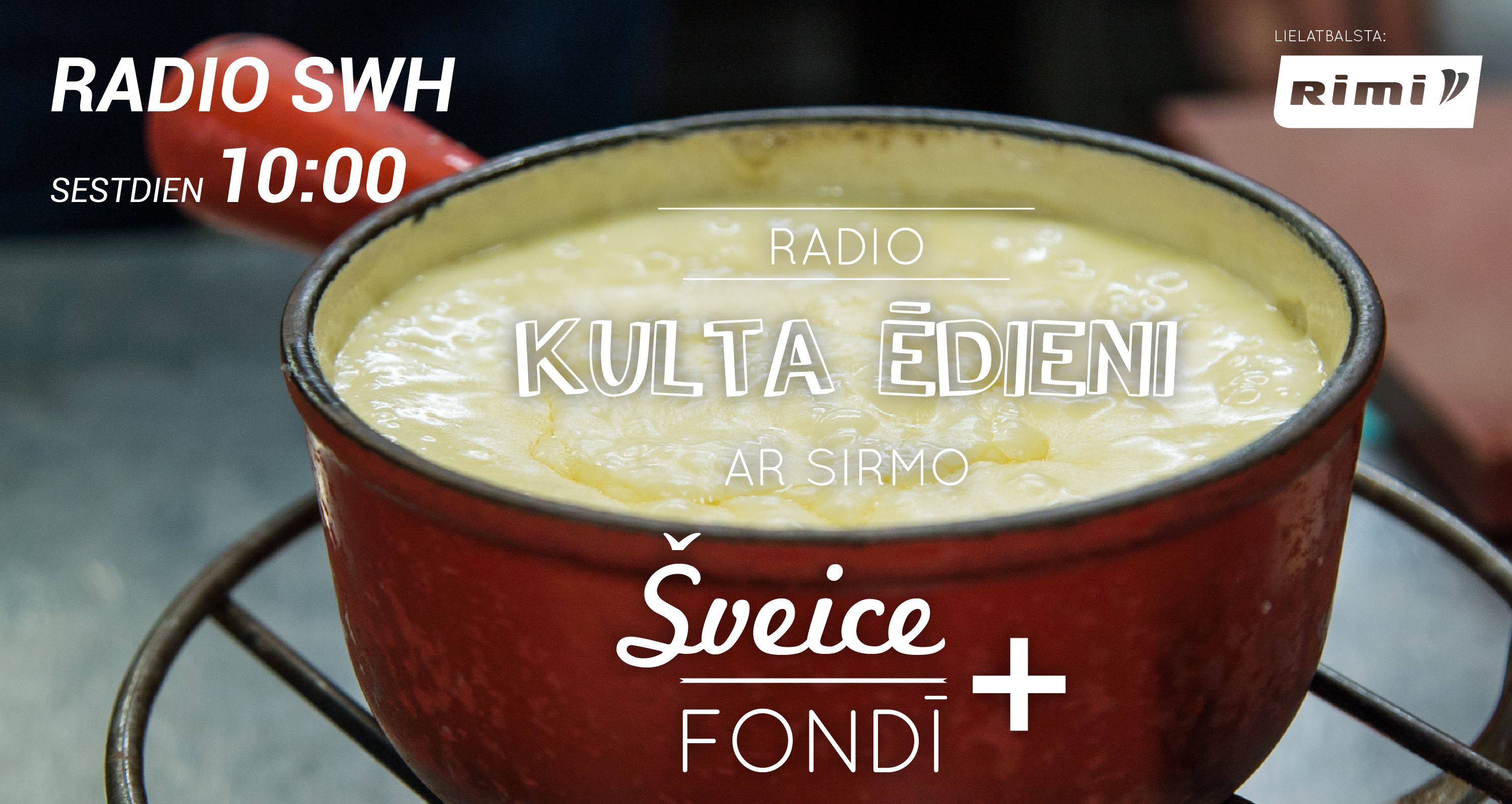 Radio Kulta ēdieni – ŠVEICE. Fondī