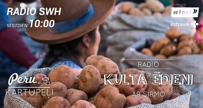 Radio Kulta ēdieni – PERU. Kartupeļi