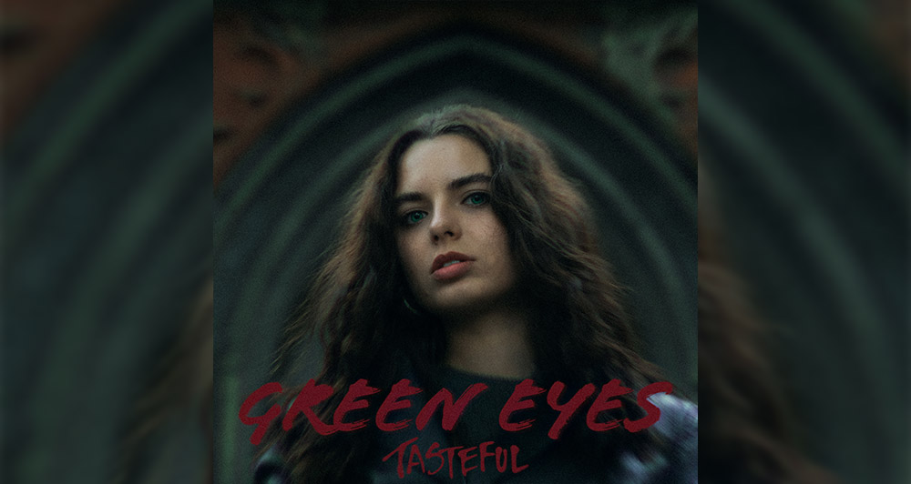Tasteful – Green Eyes