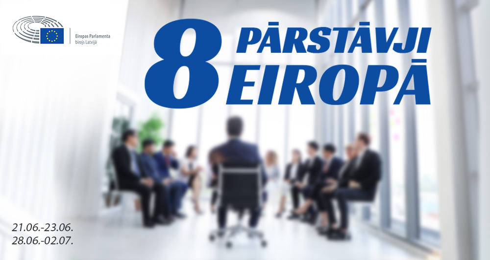 “8 pārstāvji Eiropā” sadarbībā ar EP biroju Latvijā
