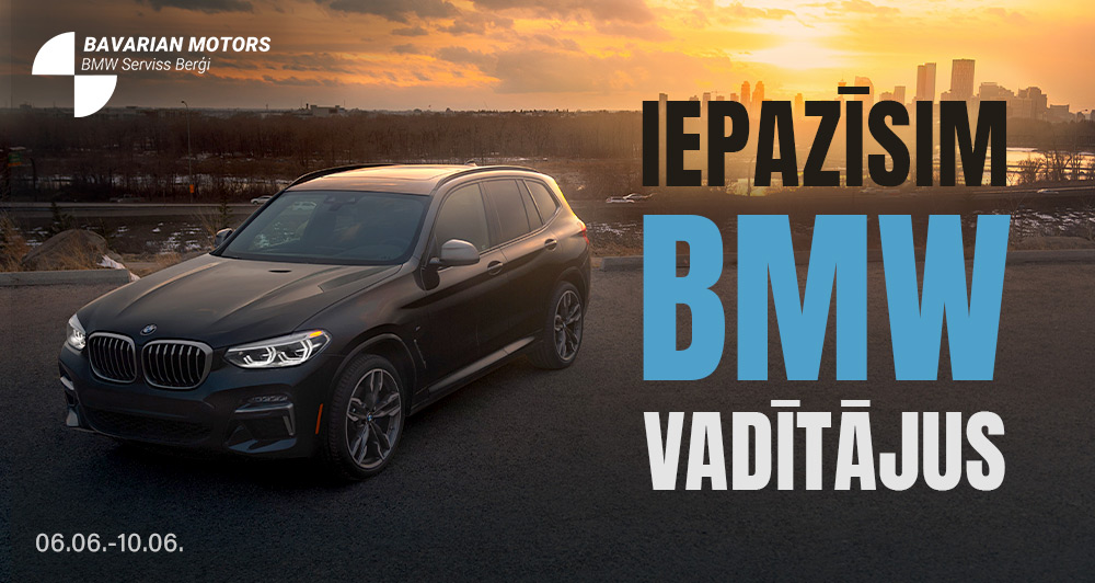 “IEPAZĪSIM BMW VADĪTĀJUS” sadarbībā ar Bavarian Motors Berģi