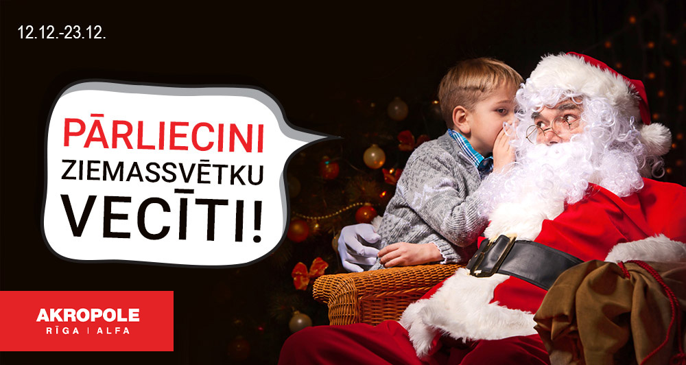 “Pārliecini Ziemassvētku vecīti!” sadarbībā ar AKROPOLE